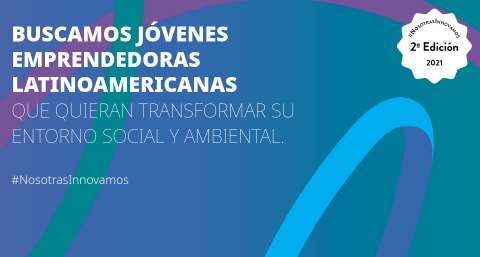 FrontPage de la web del Concurso #NosotrasInnovamos: Jóvenes latinoamericanas protagonistas de la innovación para la sostenibilidad social y ambiental